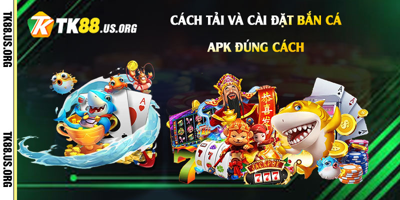 Cách-Tải-Và-Cài-Đặt-Bắn-Cá-Apk-Đúng-Cách