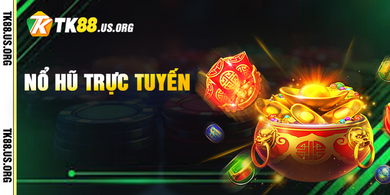 Nổ Hũ Trực Tuyến